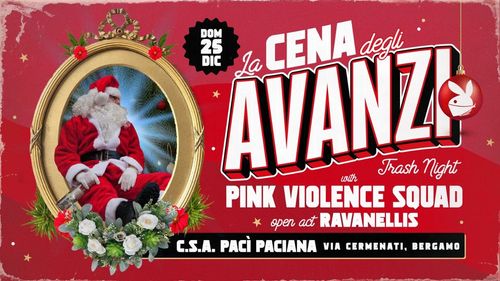 LA CENA DEGLI AVANZI! Trash Party w/ Pink Violence Squad