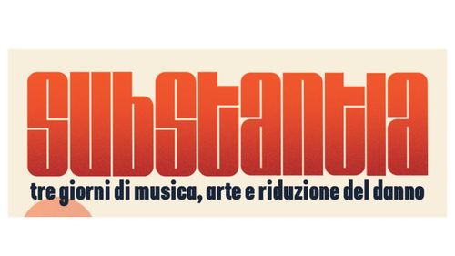 "SUBSTANTIA" - Tre giorni di arte, musica e riduzione del danno.