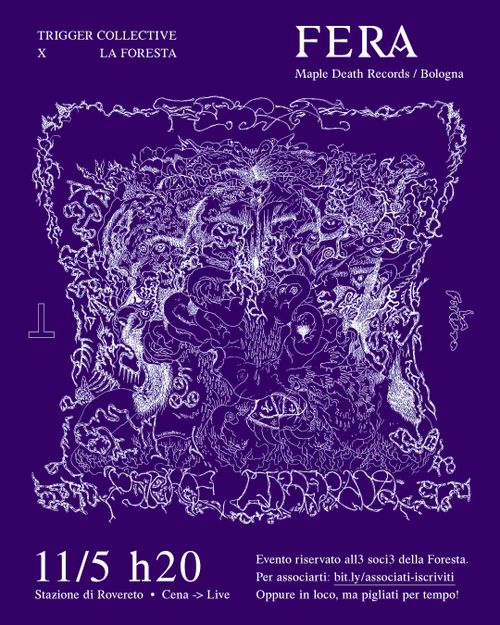 Trigger Collective X La Foresta presentano Fera live (Maple Death records / Bologna)