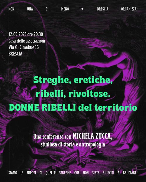 Streghe, eretiche, ribelli, rivoltose. Donne ribelli del territorio. incontro con Michela Zucca antropologa