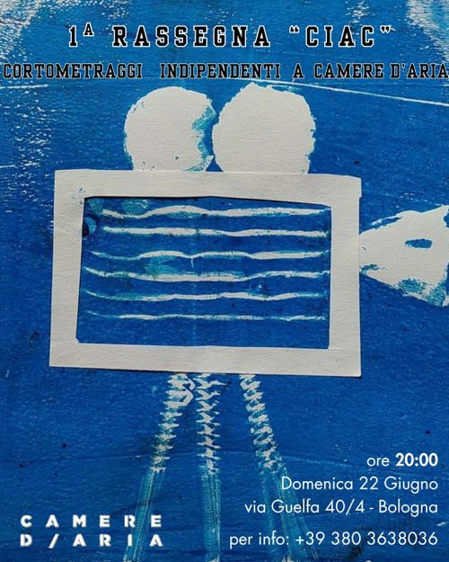 1°RASSEGNA “CIAC" l Cortometraggi indipendenti a Camere d’Aria”